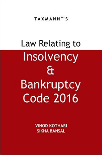 Law Relating to Insolvency & Bankruptcy Code 2016 (2016 Edition) 