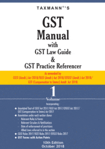 GST Manual with GST Law Guide & GST Practice Referencer (Set of 2 Volumes) (10th Edition,October 2018)
